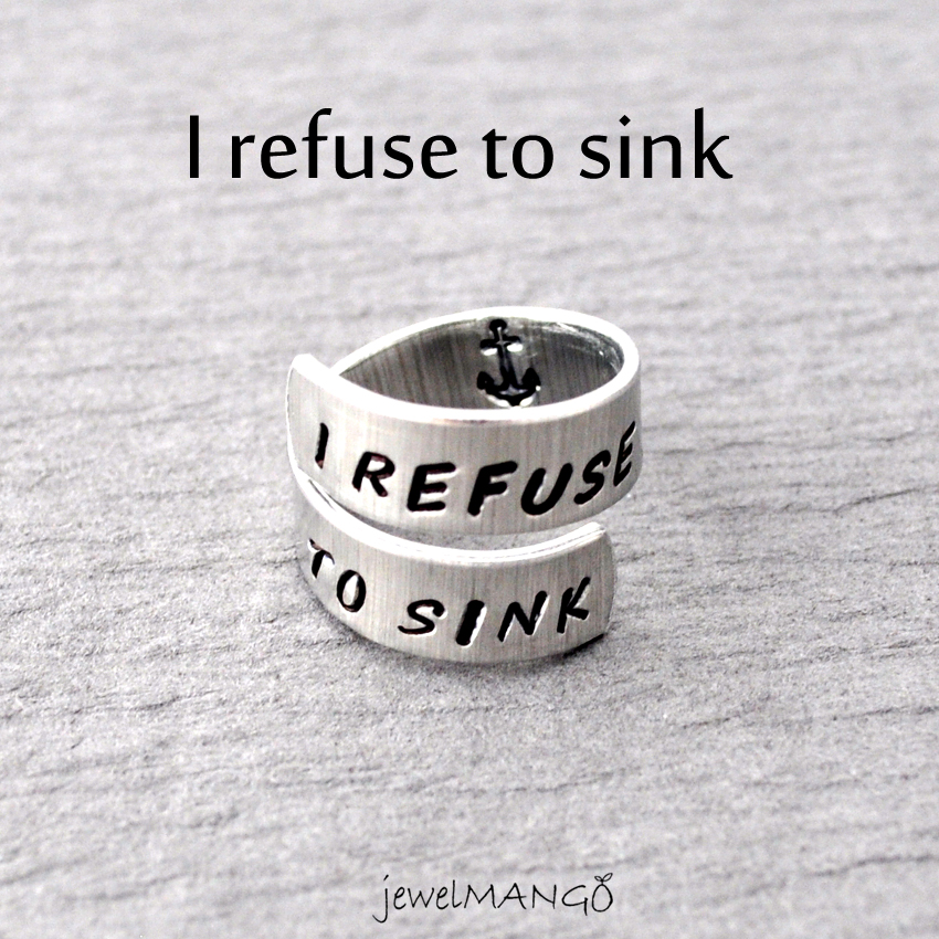 I Refuse To Sink Hand Stamped Ring, Inspirational, Custom Ring, Personalized Ring, Bff Gifts,anchor, Wrapped Ring, Adjustable Ring